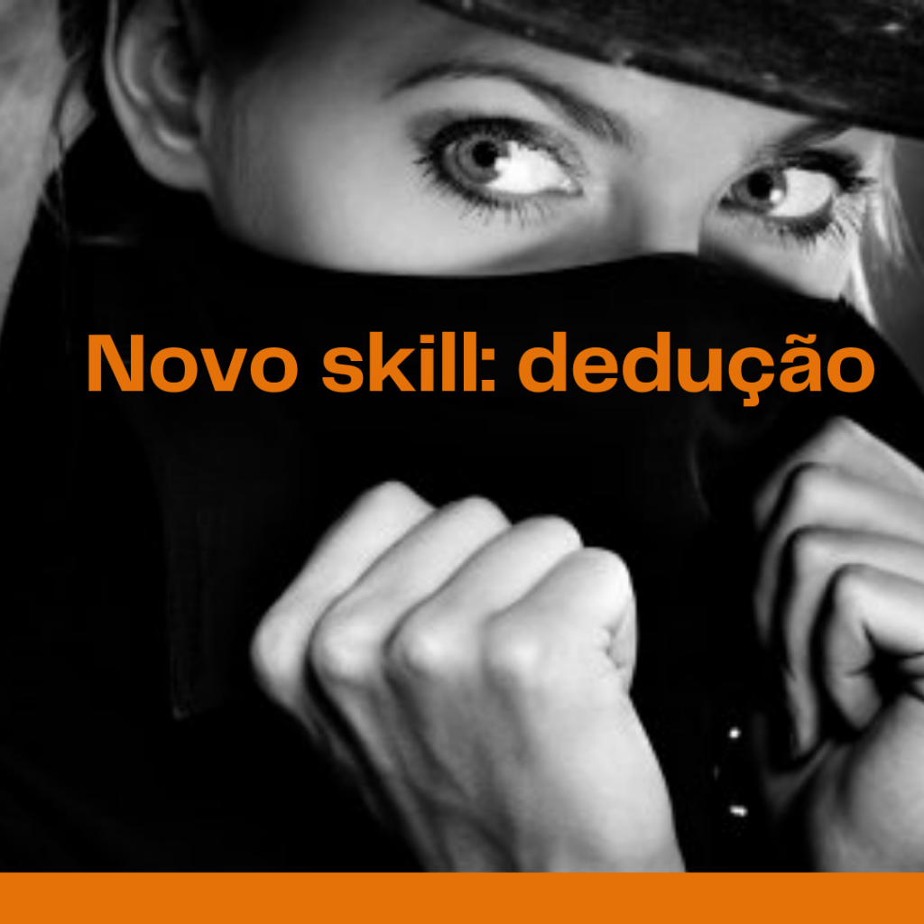 Novo skill: dedução