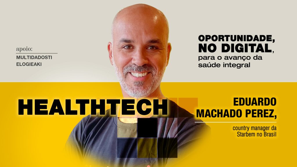 Healthtech: Oportunidade, no digital, para o avanço da saúde integral