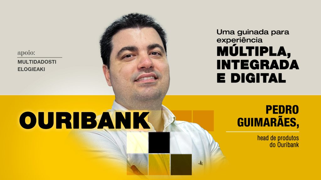 Ouribank: Uma guinada para experiência múltipla, integrada e digital